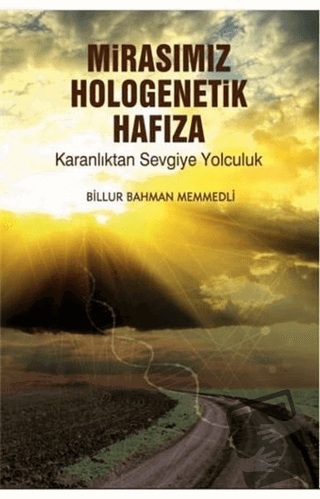 Mirasımız Hologenetik Hafıza - Billur Bahman Memmedli - Dorlion Yayınl