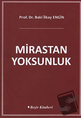 Mirastan Yoksunluk - Baki İlkay Engin - Beşir Kitabevi - Fiyatı - Yoru