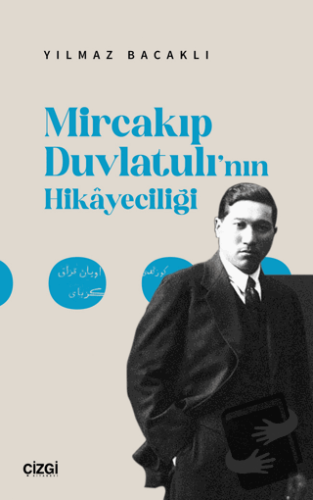 Mircakıp Duvlatulı’nın Hikayeciliği - Yılmaz Bacaklı - Çizgi Kitabevi 