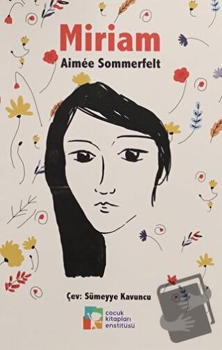 Miriam - Aimee Sommerfelt - Çocuk Kitapları Enstitüsü - Fiyatı - Yorum