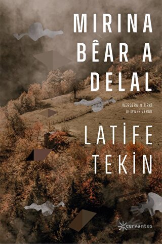 Mirina Bear A Delal - Latife Tekin - Cervantes - Fiyatı - Yorumları - 