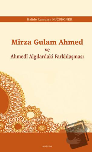 Mirza Gulam Ahmed ve Ahmedi Algılardaki Farklılaşması - Halide Rumeysa