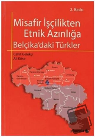 Misafir İşçilikten Etnik Azınlığa Belçika ’daki Türkler - Ali Köse - P