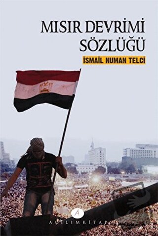 Mısır Devrimi Sözlüğü - İsmail Numan Telci - Açılım Kitap - Fiyatı - Y