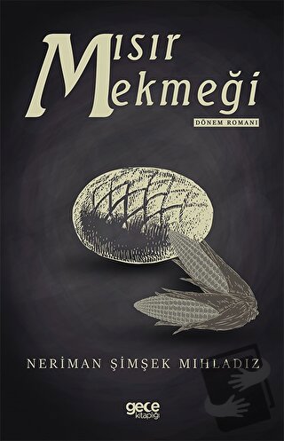 Mısır Ekmeği - Neriman Şimşek Mıhladız - Gece Kitaplığı - Fiyatı - Yor