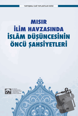 Mısır İlim Havzasında İslam Düşüncesinin Öncü Şahsiyetleri - İlyas Çel