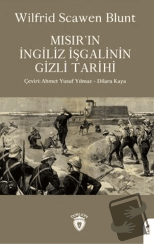 Mısır´ın İngiliz İşgalinin Gizli Tarihi - Wilfrid Scawen Blunt - Dorli