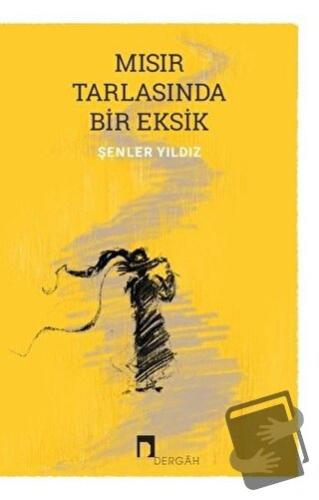 Mısır Tarlasında Bir Eksik - Şenler Yıldız - Dergah Yayınları - Fiyatı