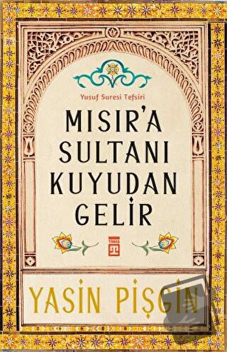 Mısır'a Sultanı Kuyudan Gelir - Yasin Pişgin - Timaş Yayınları - Fiyat