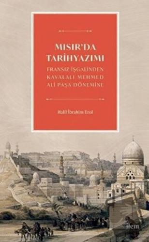 Mısır'da Tarihyazımı - Fransız İşgalinden Kavalalı Mehmed Ali Paşa Dön