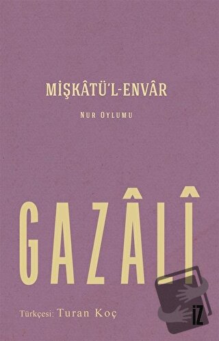 Mişkatü’l-Envar - İmam Gazali - İz Yayıncılık - Fiyatı - Yorumları - S