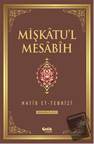 Mişkatu'l Mesabih 3. Cilt (Ciltli) - Hatib Et-Tebrizi - Çelik Yayınevi