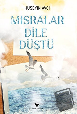 Mısralar Dile Düştü - Hüseyin Avcı - Günce Yayınları - Fiyatı - Yoruml