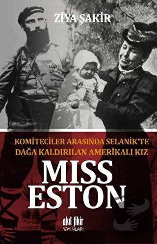 Miss Eston - Komiteciler Arasında Selanik'te Dağa Kaldırılan Amerikalı