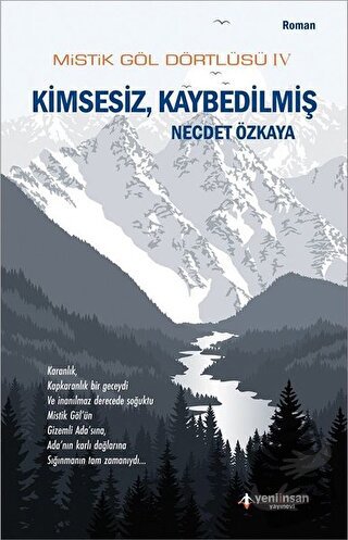 Mistik Göl Dörtlüsü 4 - Kimsesiz, Kaybedilmiş - Necdet Özkaya - Yeni İ