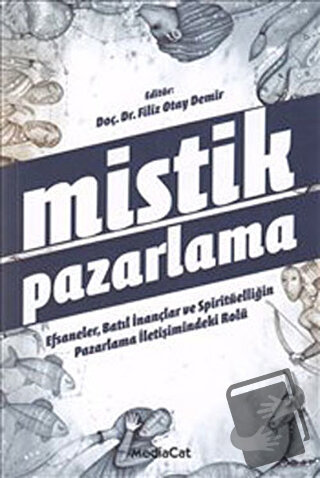 Mistik Pazarlama - Filiz Otay Demir - MediaCat Kitapları - Fiyatı - Yo