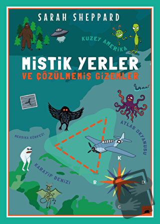 Mistik Yerler ve Çözülmemiş Gizemler - Sarah Sheppard - Kolektif Kitap