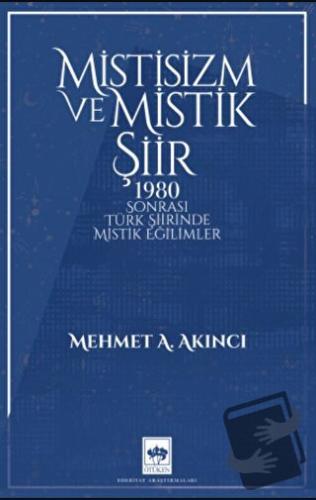 Mistisizm ve Mistik Şiir - Mehmet A. Akıncı - Ötüken Neşriyat - Fiyatı