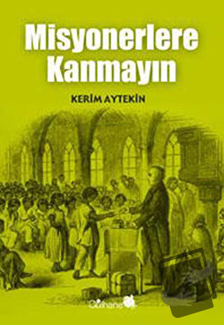 Misyonerlere Kanmayın - Kerim Aytekin - Gülhane Yayınları - Fiyatı - Y