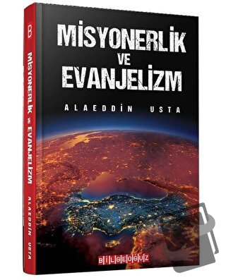 Misyonerlik ve Evanjelizm - Alaeddin Usta - Bilgeoğuz Yayınları - Fiya