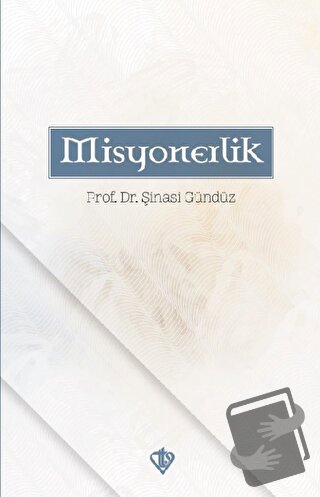 Misyonerlik - Şinasi Gündüz - Türkiye Diyanet Vakfı Yayınları - Fiyatı