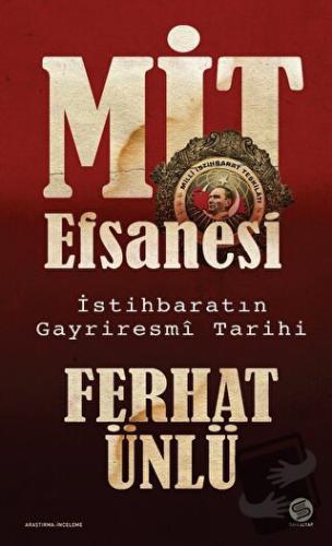 MİT Efsanesi - İstihbaratın Gayriresmi Tarihi - Ferhat Ünlü - Sahi Kit