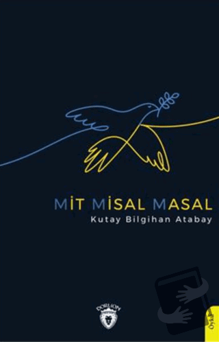 Mit Misal Masal - Kutay Bilgihan Atabay - Dorlion Yayınları - Fiyatı -