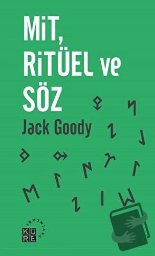 Mit, Ritüel ve Söz - Jack Goody - Küre Yayınları - Fiyatı - Yorumları 