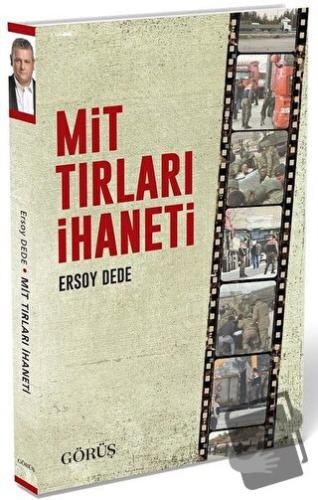 MİT Tırları İhaneti - Ersoy Dede - Görüş Yayınları - Fiyatı - Yorumlar