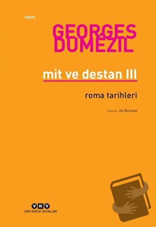 Mit ve Destan 3 - Roma Tarihleri - Georges Dumezil - Yapı Kredi Yayınl