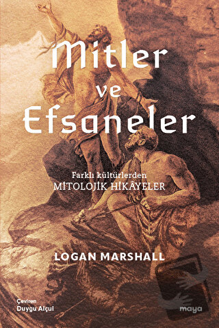 Mitler ve Efsaneler - Logan Marshall - Maya Kitap - Fiyatı - Yorumları