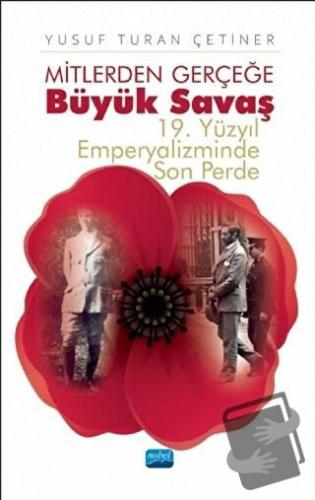 Mitlerden Gerçeğe Büyük Savaş - Yusuf Turan Çetiner - Nobel Akademik Y