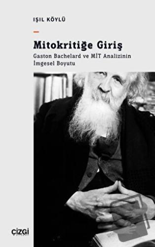 Mitokritiğe Giriş - Gaston Bachelard ve MİT Analizinin İmgesel Boyutu 