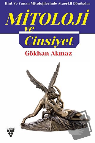 Mitoloji ve Cinsiyet - Gökhan Akmaz - Urzeni Yayıncılık - Fiyatı - Yor