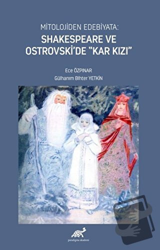 Mitolojiden Edebiyata: Shakespeare ve Ostrovski’de “Kar Kızı” - Gülhan