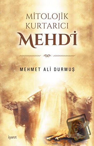 Mitolojik Kurtarıcı Mehdi - Mehmet Ali Durmuş - İşaret Yayınları - Fiy