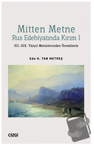 Mitten Metne Rus Edebiyatında Kırım 1 - XII.-XIX. Yüzyıl Metinlerinden