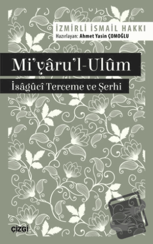 Mi'yaru'l-Ulüm - İzmirli İsmail Hakkı - Çizgi Kitabevi Yayınları - Fiy