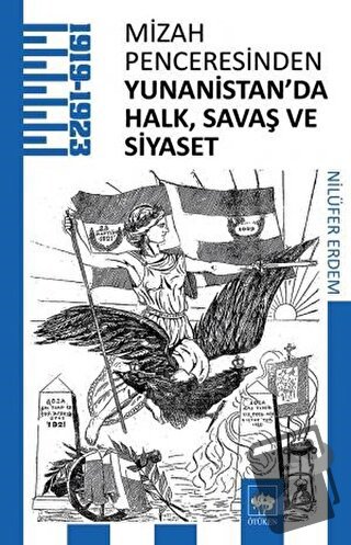 Mizah Penceresinden Yunanistan'da Halk, Savaş ve Siyaset - Nilüfer Erd