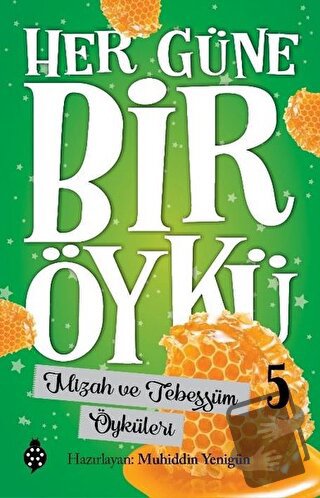 Mizah ve Tebessüm Öyküleri - Her Güne Bir Öykü 5 - Muhiddin Yenigün - 