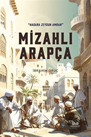 Mizahlı Arapça (Nasara Zeydun Amran) - İbrahim Oruç - Muarrib - Fiyatı