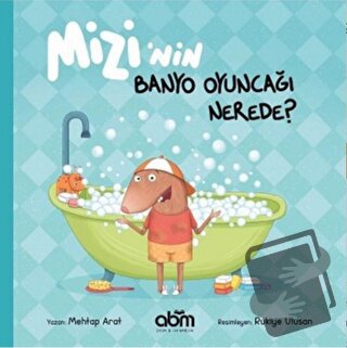 Mizi’nin Banyo Oyuncağı Nerede? - Mehtap Arat - Abm Yayınevi - Fiyatı 