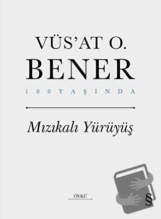 Mızıkalı Yürüyüş (Ciltli) - Vüs'at O. Bener - Everest Yayınları - Fiya