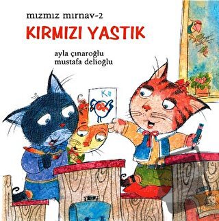 Mızmız Mırnav 2: Kırmızı Yastık - Ayla Çınaroğlu - Uçanbalık Yayıncılı