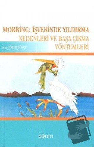 Mobbing: İşyerinde Yıldırma Nedenleri ve Başa Çıkma Yöntemleri - Asiye