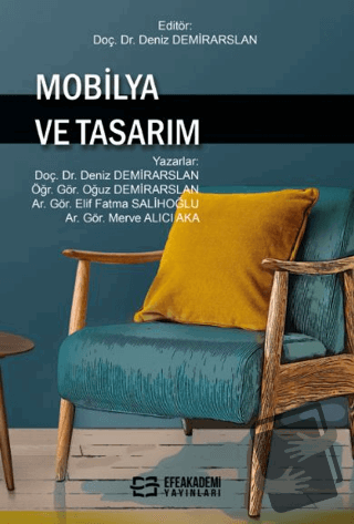 Mobilya ve Tasarım - Deniz Demirarslan - Efe Akademi Yayınları - Fiyat