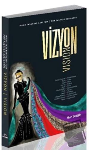 Moda Tasarımcıları İçin Vizyon - For Fashion Designers Vision - Nur Se