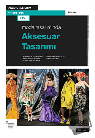 Moda Tasarımında Aksesuar Tasarımı - John Lau - Literatür Yayıncılık -