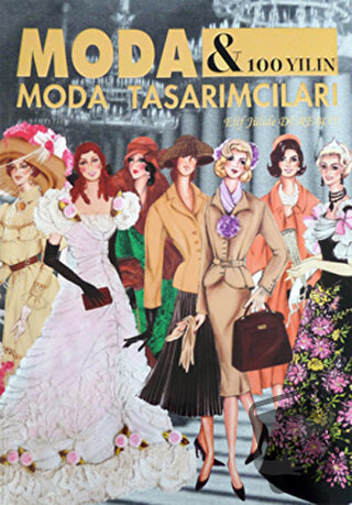 Moda ve 100 Yılın Moda Tasarımcıları (Ciltli) - Elif Jülide Dereboy - 