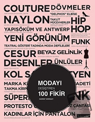 Modayı Değiştiren 100 Fikir - Harriet Worsley - Literatür Yayıncılık -